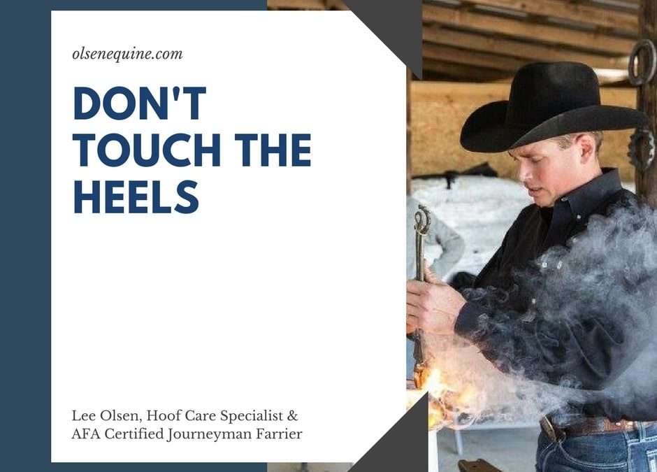 Don’t Touch the Heels!